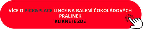 Tlačítko na referenci Pick&Place linky na balení čokoládových pralinek