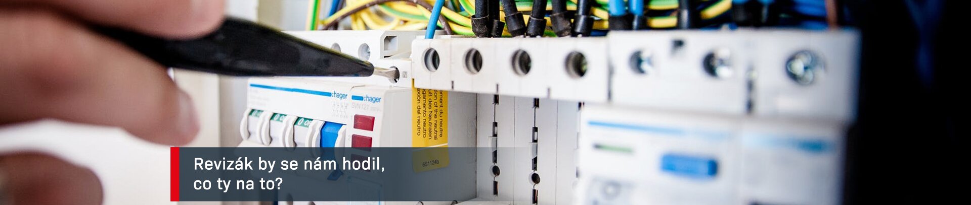 Revizní technik elektro – pracovník výstupní kontroly Revizní technik elektro – pracovník výstupní kontroly