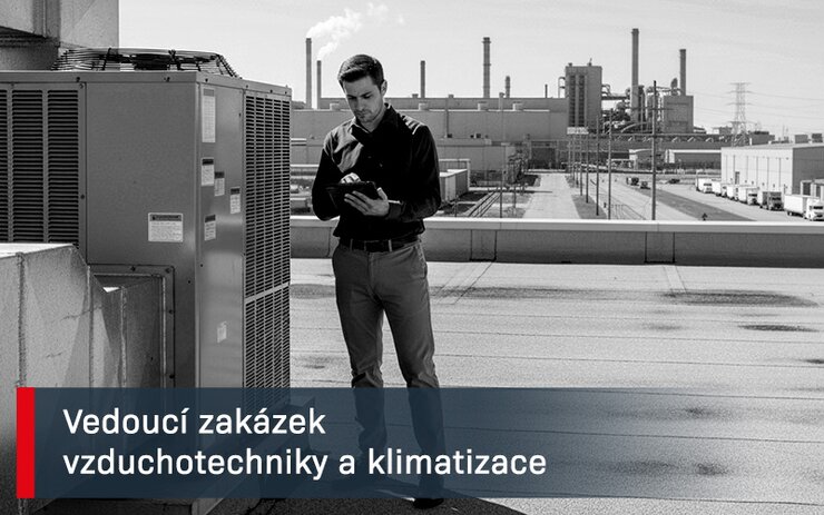 Vedoucí zakázek vzduchotechniky a klimatizace